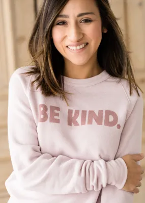 Be Kind Pullover Fleece Sweatshirt - FINAL SALE